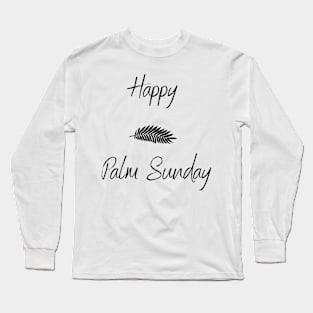 Happy Palm sunday Long Sleeve T-Shirt